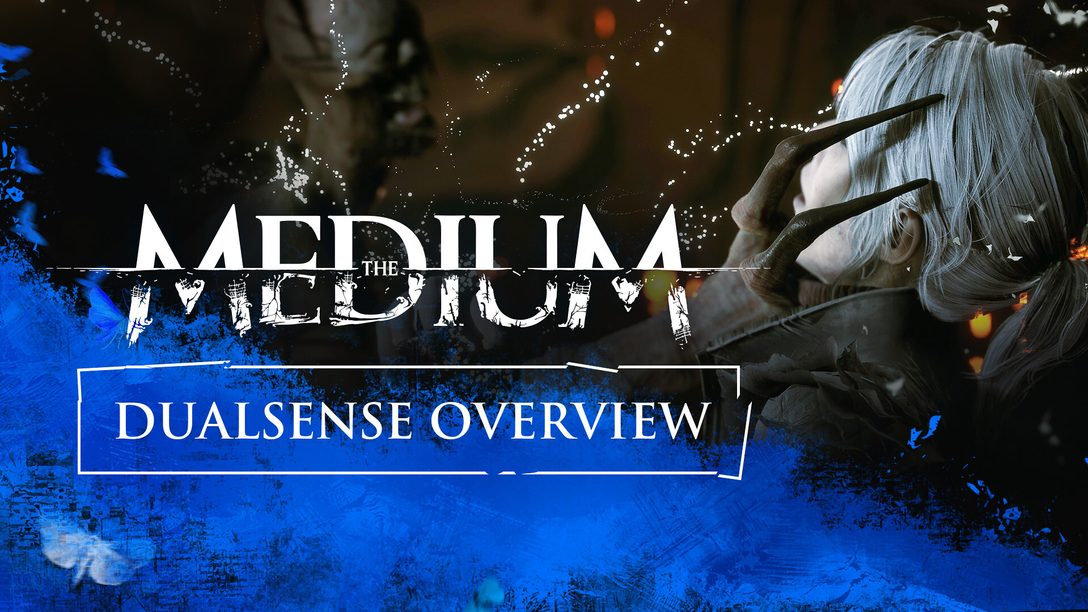 Как контроллер DualSense позволит вам погрузиться в хоррор The Medium
